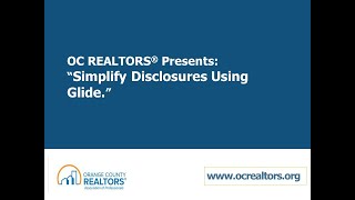 OC REALTORS Presents: Simplify Disclosures Using GLIDE!
