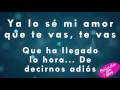 Ya lo se que tu te vas - Juan Gabriel+letra