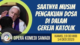 OPERA KOMEDI SAMADI || 14 DESEMBER 2023 || Pk. 19.30