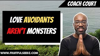 Dismissive Avoidant: Why they are not monsters and some of their STRENGTHS | Coach Court