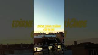 Edirne Zurna Eşliğinde Gün Batımı