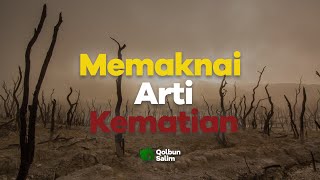 Memaknai Arti Kematian // Ceramah Singkat #7