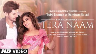 Tera Naam Video   Tulsi Kumar, Darshan Raval  bollywood songs