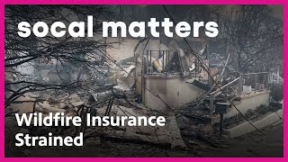 California's FAIR Plan Strained by Wildfires | SoCal Matters