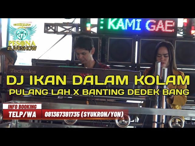 DJ IKAN DALAM KOLAM X PULANGLAH KASIH OT PESONA LIVE SRINANTI VOL 2 - DJ YANTO KURE ft DJ GUNTUR JS class=