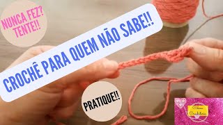 Crochê para quem não sabe!! Para voçê que quer aprender! 🧵🧵