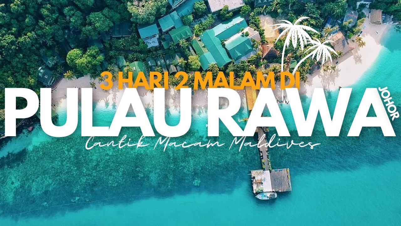 TAK SANGKA DI MALAYSIA PUN ADA PULAU EPIC MACAM NI, PULAU RAWA JOHOR.