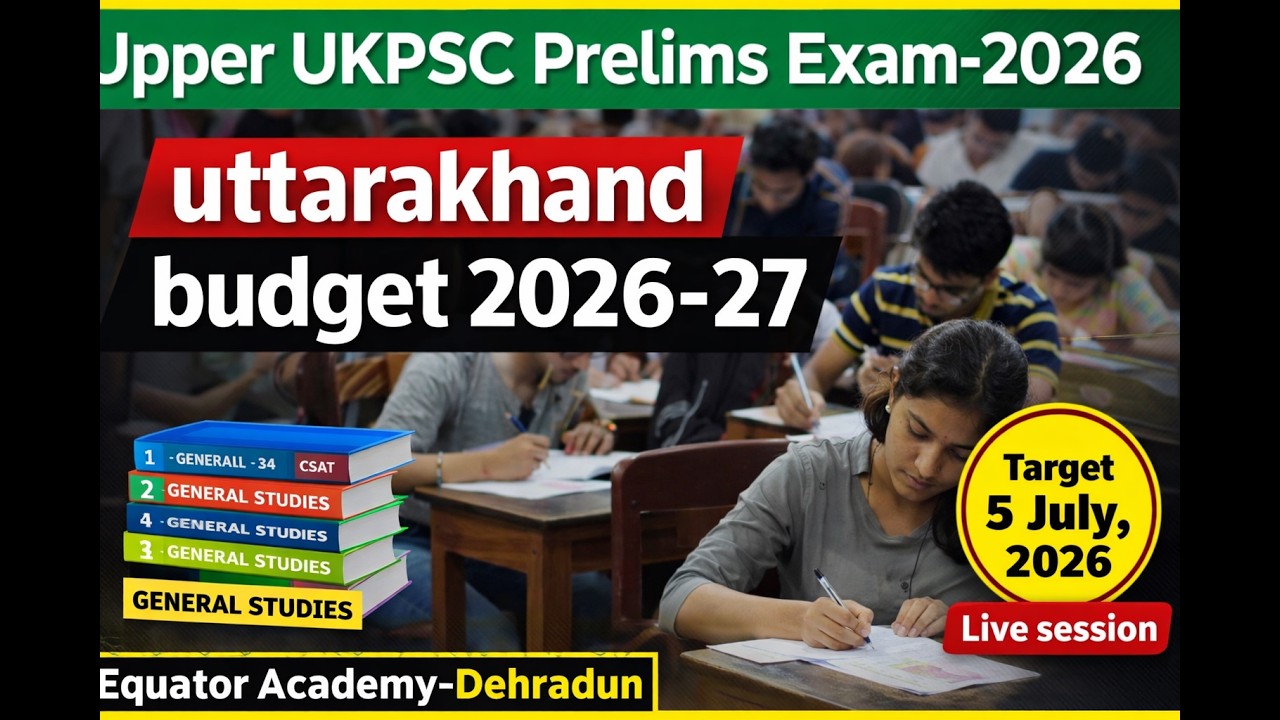 Upper UKPSC Prelims & Mains Exam | Uttarakhand budget-2026 | Part-01 ...