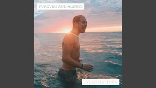 Forever & Always - Dylan Matthew