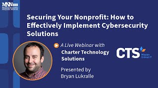 Securing Your Nonprofit – How to Implement Cybersecurity Solutions: A Live MNN Webinar With CTS
