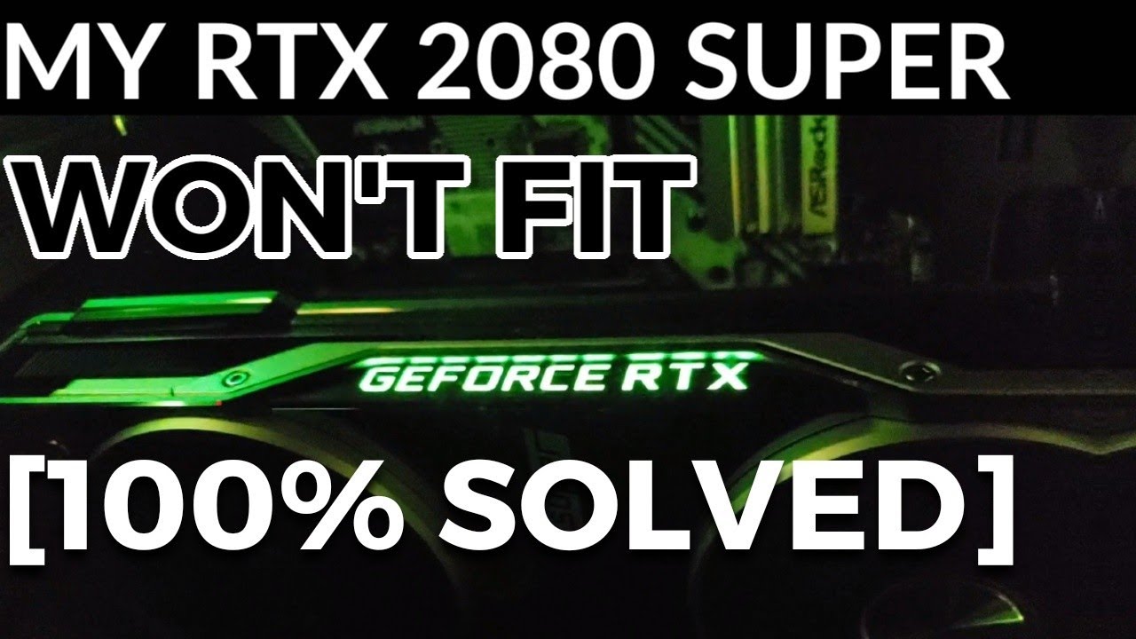 GPU Won't Fit In The Case [SOLVED 100] YouTube