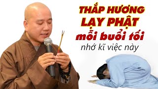 Nhà nào thường Thắp Hương Lạy Phật buổi tối nên lưu ý việc này (Rất quan trọng)| Thầy Thích Pháp Hòa