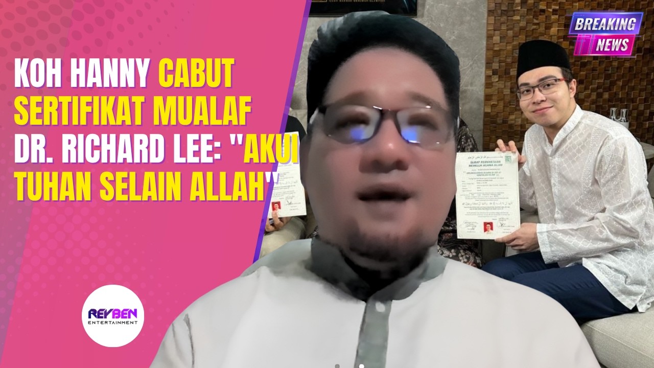 KOH HANNY CABUT SERTIFIKAT MUALAF DR. RICHARD LEE: