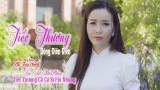 Tiếc Thương Bông Điên Điển, ST: Diệp Hoài Ngọc. Bolero Tưởng Nhớ Cố Ca Sĩ Phi Nhung| Thuỳ Hương