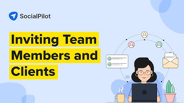 How to Invite Team Members and Clients to SocialPilot