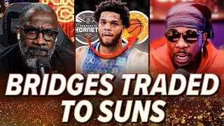 Unc & Iso Joe STUNNED Hornets BLOW UP the entire team TRADING Miles Bridges to the Suns! | Nightcap