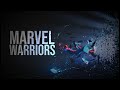 Marvel || Warriors {For ell!e}