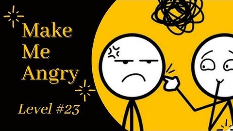 Make Me Angry Game Level 23