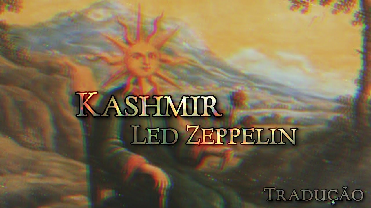 Led Zeppelin - Kashmir | Legendado