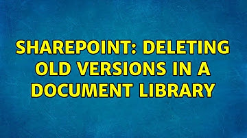 Sharepoint: Deleting Old Versions in a Document Library (4 Solutions!!)