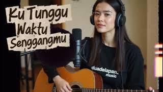 Ku Tunggu Waktu Senggangmu - Paling cocok didengerin sambil kerja/belajar/bersantai sambil ngopi