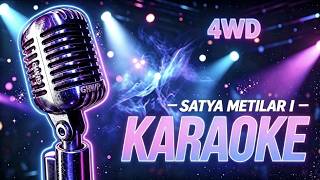 4WD SATYA METILAR 1 - KARAOKE
