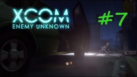 XCOM: Enemy Unknown - Walkthrough Part 7