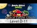 Angry Birds Space Level D 11 100 Space Eagle Walkthrough 