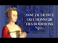 Secrets dhistoire  anne de france ou lhonneur des bourbon