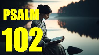 Psalm 102 Reading Do Not Hide Your Face from Me With words KJV