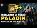 DIABLO 4: MI BUILD S+ PARA LA TEMPORADA 12 🔥 Paladín Escudo de Retribución