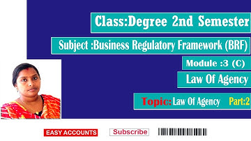 Degree 2nd Sem|Business Regulatory Framework (BRF) |Chapter 3(C) Law Of Agency |Part-2|Easy Accounts