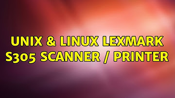 Unix & Linux: Lexmark S305 scanner / printer (2 Solutions!!)