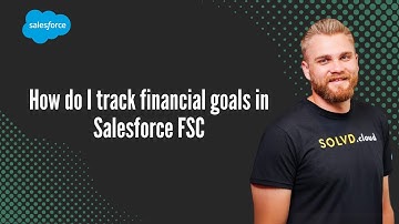 How do I track financial goals in Salesforce FSC