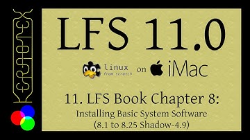 11. LFS Book Chapter 8: Installing Basic System Software part 1 - LFS 11.0 on iMac
