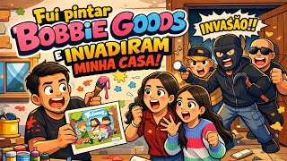 FUI PINTAR BOBBIE GOODS E INVADIRAM MINHA CASA 