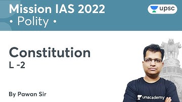 Constitution | Polity | UPSC CSE/IAS | Mission IAS 2022 | Unacademy UPSC | Pawan Sir