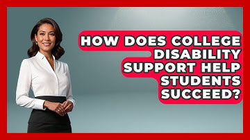 How Does College Disability Support Help Students Succeed? - Accessible Learning For All