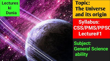 universe and its origin? what is Astronomy?what is cosmology/general science abilit CSS/PMS Lecture1