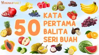 50 FIRST WORDS FOR BABIES FRUIT SERIES | LEARNING TO TALK FOR KIDS | LEARN TO SPEAK INDONESIAN