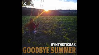 Syntheticsax - Goodbye Summer