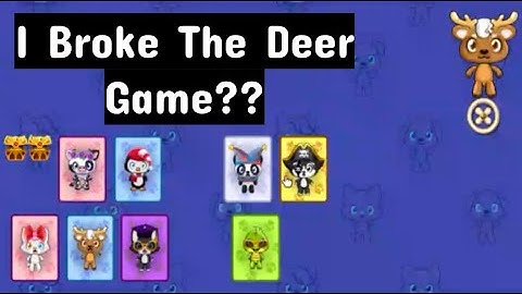 I think I broke the Deer Game in Meow Playground