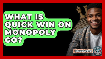 What Is Quick Win On Monopoly Go? - The Board Game Xpert