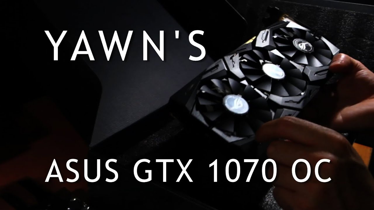ASMR: ASUS GTX 1070 Unboxing/Fitting.