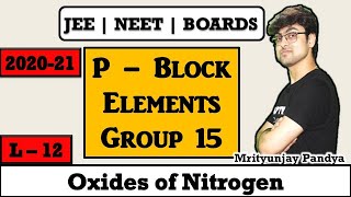 p - Block Elements || Group15 || Oxides of Nitrogen || L - 12 || JEE || NEET || BOARDS