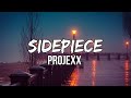 Projexx - Sidepiece (Lyrics)