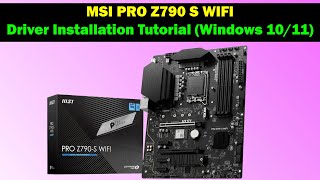 MSI PRO Z790-S WIFI – Complete Driver Installation Guide (Windows 10 & 11)