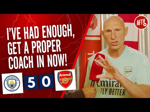 Man City 5-0 Arsenal | I’ve Had Enough, Get A Proper Coach In Now! (Lee Rant)