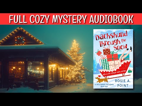 Dachshund Through the Snow by Rosie A. Point (Full-length Cozy Mystery audiobook) | Mystery