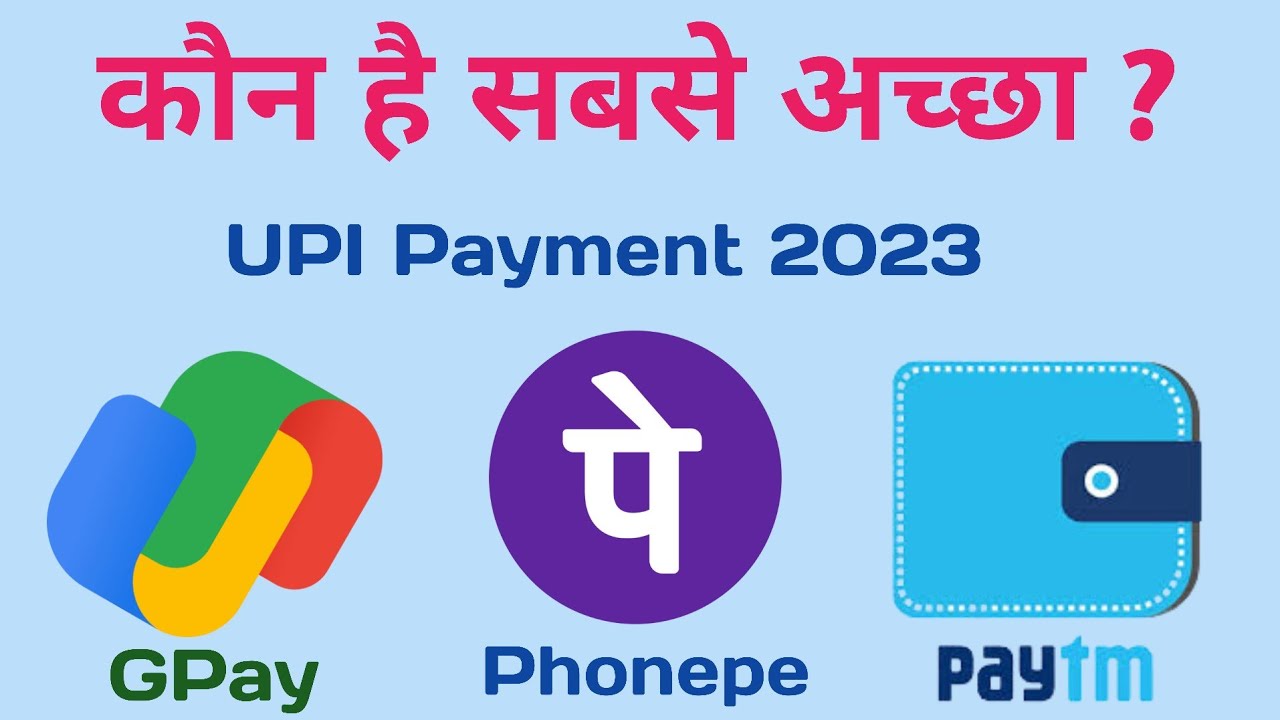 Gpay Vs Phonepe Vs PayTm Which Is Best Which UPI App Is Best Safe Gpay Vs Phonepe Vs PayTm Which Is Best Which UPI App Is Best Safe